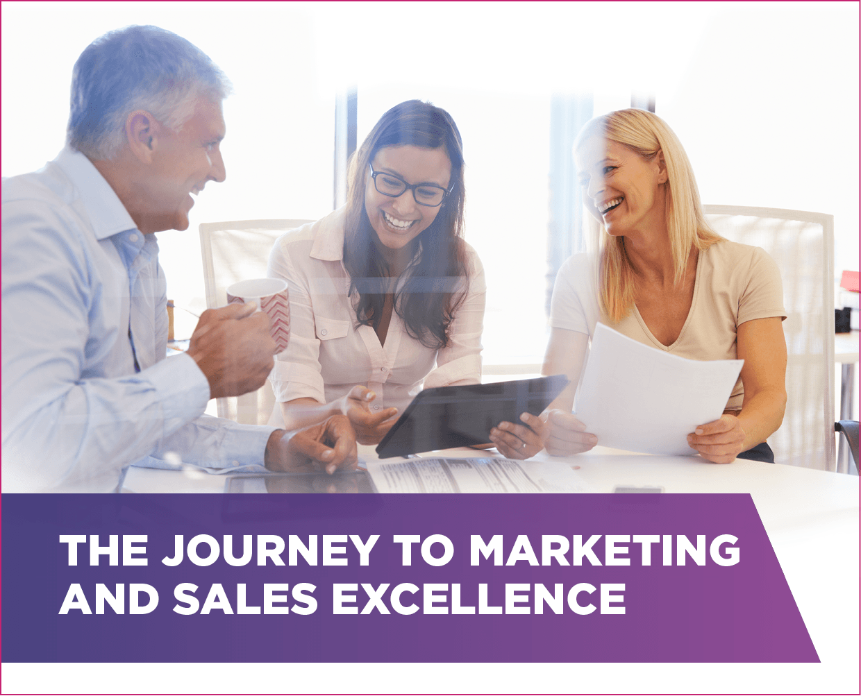 The journey to marketing and sales excellence