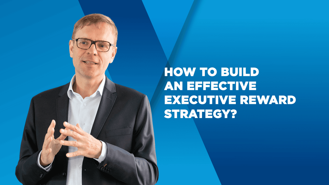 video - how to build an effective executive reward strategy