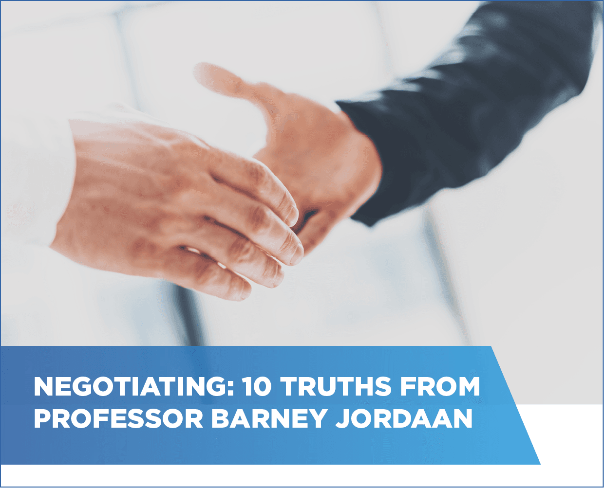 Negotiating: 10 truths from Professor Barney Jordaan